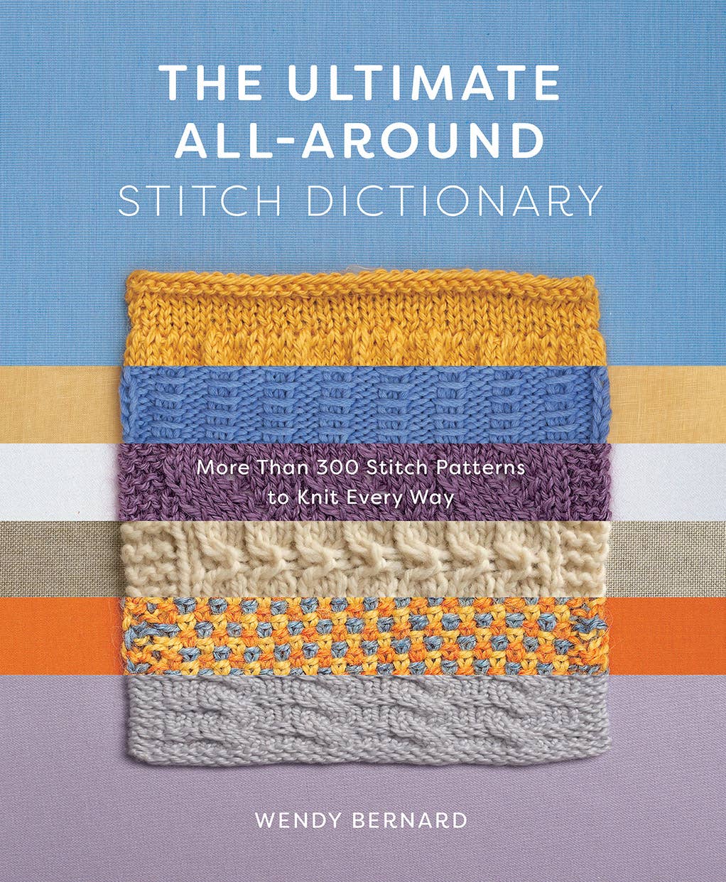 The Ultimate All-Around Stitch Dictionary: More Than 300