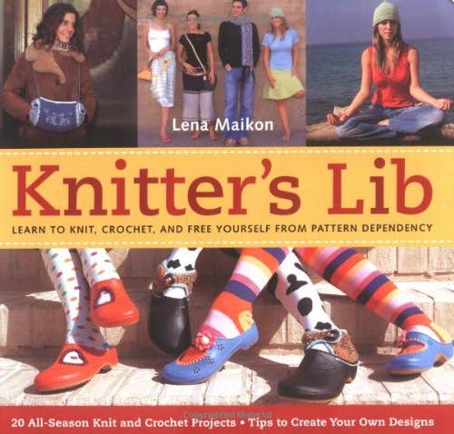 Knitter's Lib: Learn to Knit, Crochet, and Free Yourself